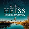 Cover Art for B083C3H91R, Bila Yarrudhanggalangdhuray by Anita Heiss