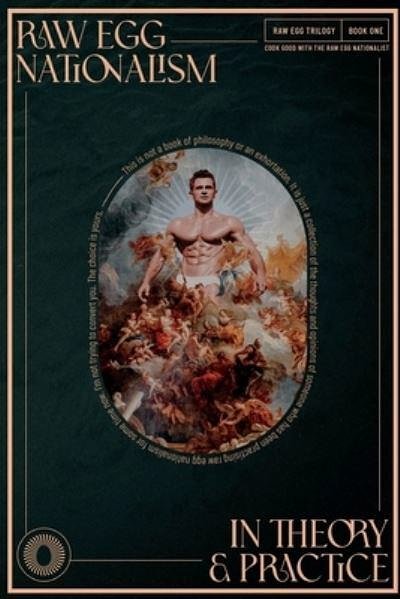 Cover Art for 9798683730994, Raw Egg Nationalism in Theory and Practice: Cook Good with the Raw Egg Nationalist by Raw Egg Nationalist