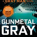 Cover Art for 9781536694383, Gunmetal Gray (Gray Man) by Mark Greaney