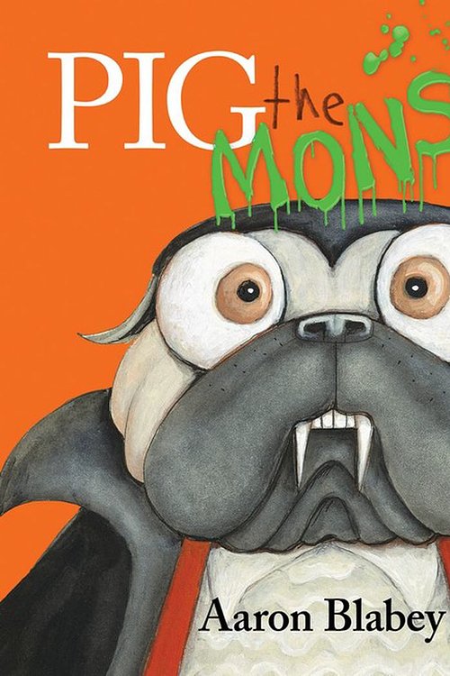 Cover Art for 9781760979010, Pig the Monster by Aaron Blabey