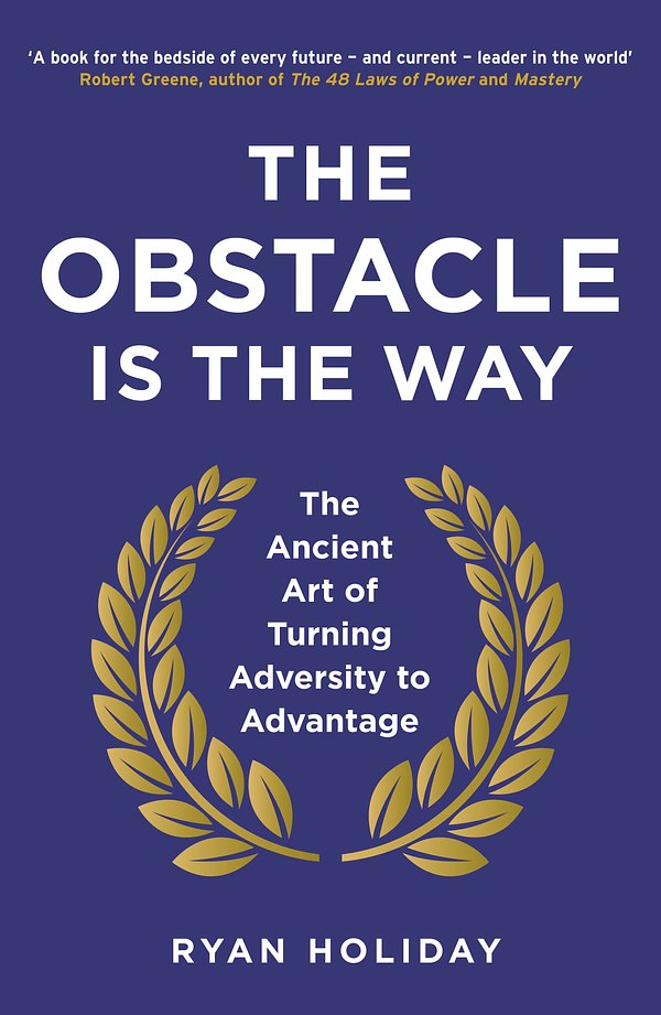 Cover Art for 9781781251492, The Obstacle is the Way by Ryan Holiday