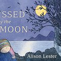 Cover Art for 9780857973207, Kissed by the Moon by Alison Lester