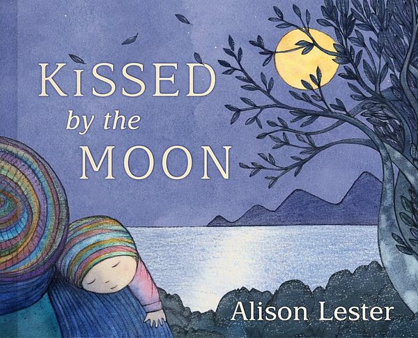 Cover Art for 9780857973207, Kissed by the Moon by Alison Lester