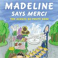 Cover Art for 9780670035052, Madeline Says Merci by John Bemelmans Marciano