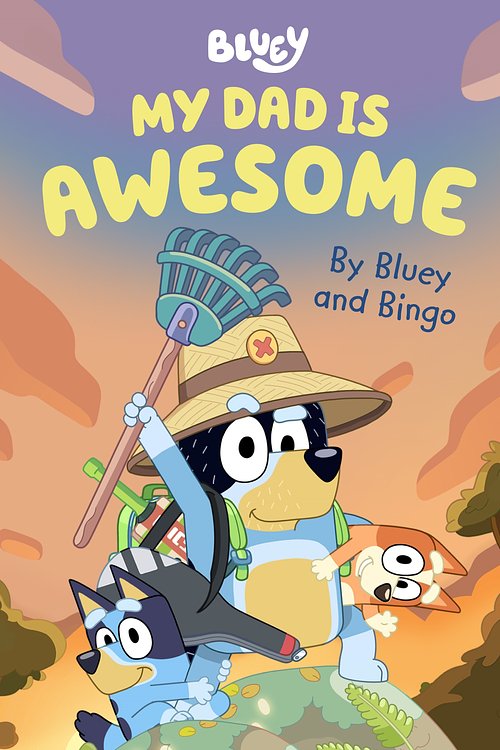 Cover Art for 9781760899400, Bluey: My Dad is Awesome by Bluey