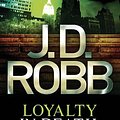 Cover Art for 9780748121830, Loyalty In Death: 9 by J. D. Robb