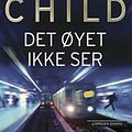 Cover Art for 9788202380014, Det øyet ikke ser by Lee Child