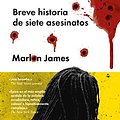 Cover Art for 9788416420162, Breve historia de siete asesinatos (Spanish Edition) by Marlon James