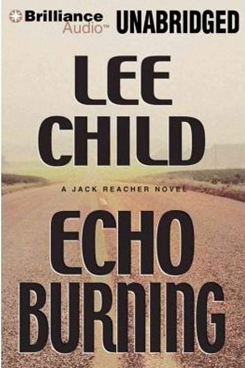 Cover Art for 9781423333852, Echo Burning (Jack Reacher Series) by Lee Child