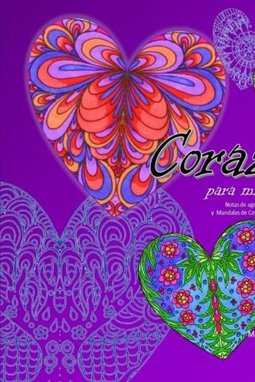 Cover Art for 9781523764839, Corazones para mi amiga: Notas de agradecimiento  y Mandalas de Corazón para colorear: Volume 1 (Mandalas para agradecer) by Maria Luisa Villarreal Sonora