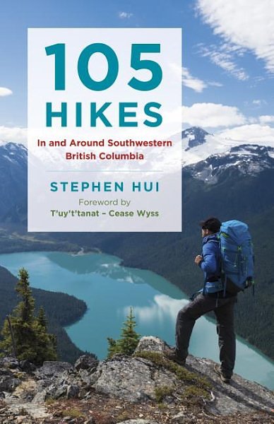 Cover Art for 9781771642866, 105 Hikes in and Around Southwestern British Columbia by Stephen Hui