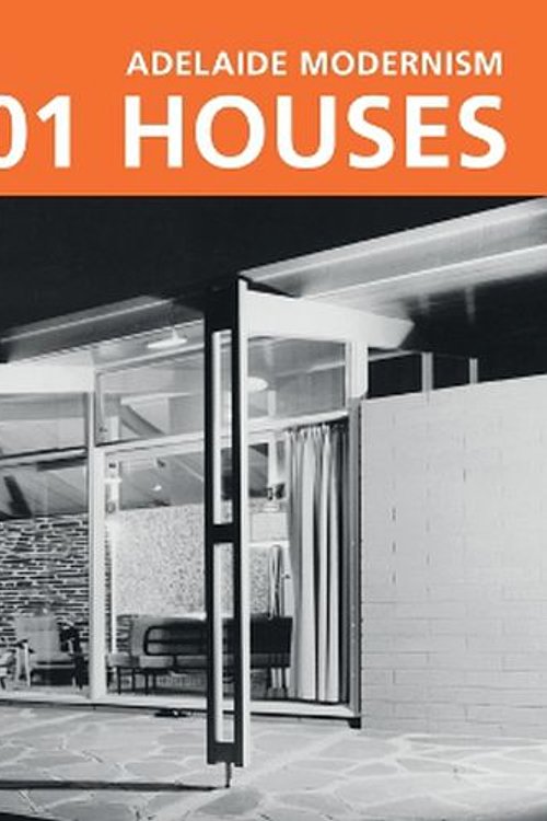 Cover Art for 9781923042636, Adelaide Modernism: 101 houses by Tim Reeves