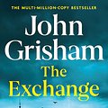 Cover Art for 9781399724838, The Exchange by John Grisham