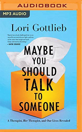 Cover Art for 9781799700562, Maybe You Should Talk to Someone: A Therapist, Her Therapist, and Our Lives Revealed by Lori Gottlieb