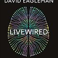 Cover Art for B082DLMV4V, Livewired: The Inside Story of the Ever-Changing Brain by David Eagleman