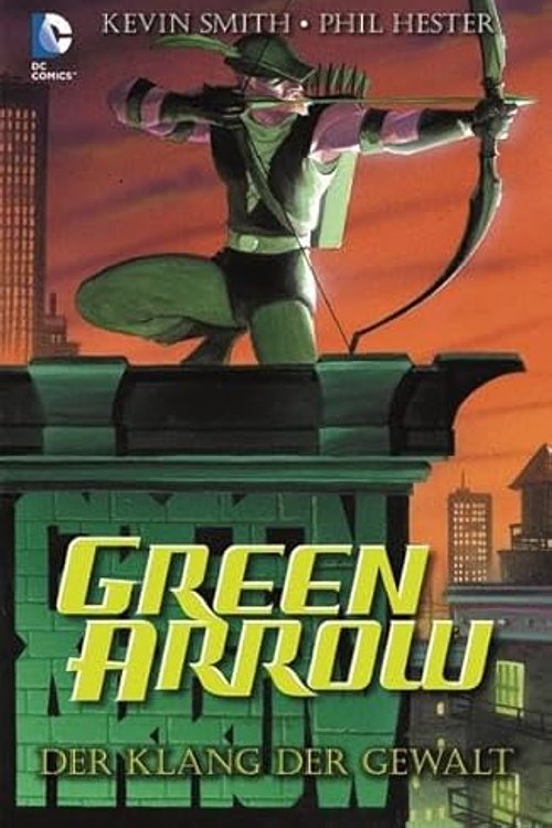 Cover Art for 9783957988010, Green Arrow: Der Klang der Gewalt by Kevin Smith
