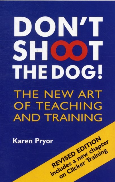 Cover Art for 9781860542381, Don't Shoot the Dog! by Karen Pryor