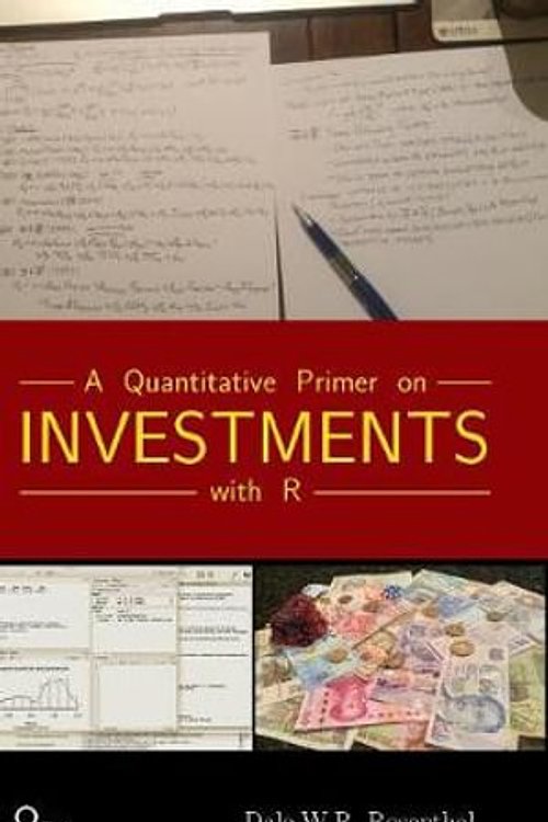 Cover Art for 9781732235601, A Quantitative Primer on Investments with R by Dale W.r. Rosenthal