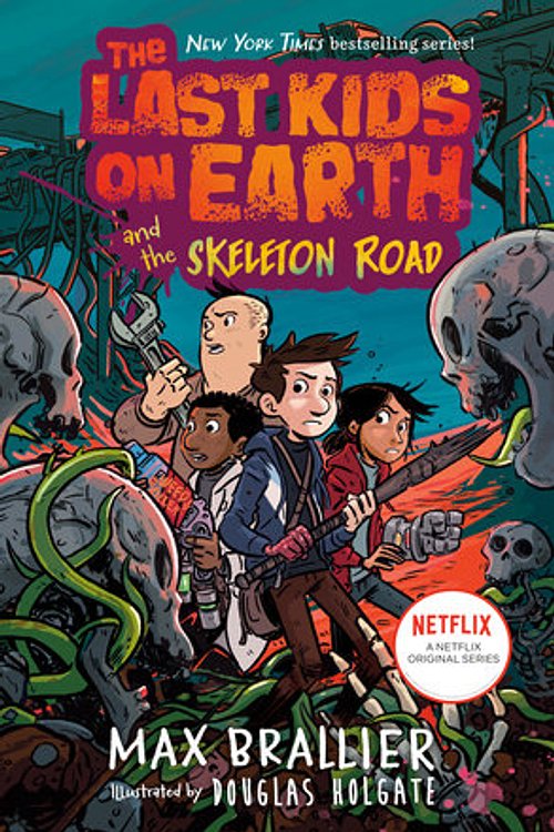 Cover Art for 9781984835352, The Last Kids on Earth and the Skeleton Road by Max Brallier