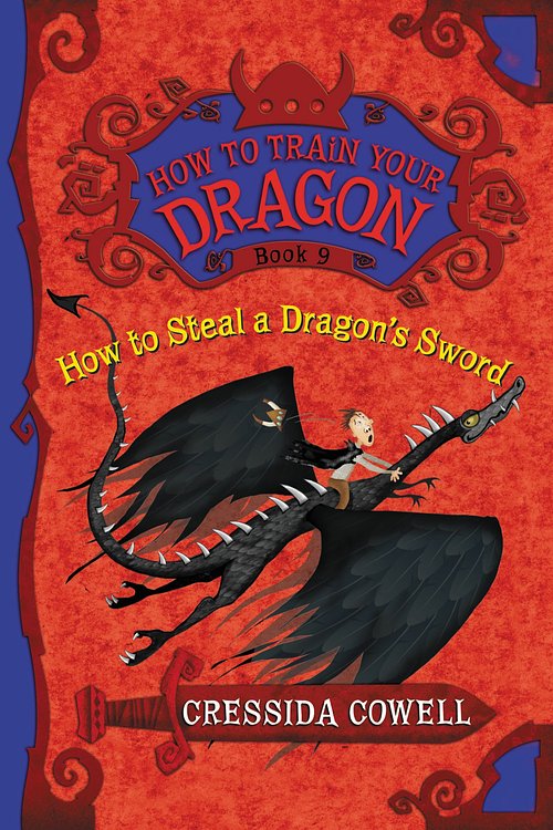 Cover Art for 9780316205702, How to Train Your Dragon Book 9: How to Steal a Dragon's Sword by Cressida Cowell