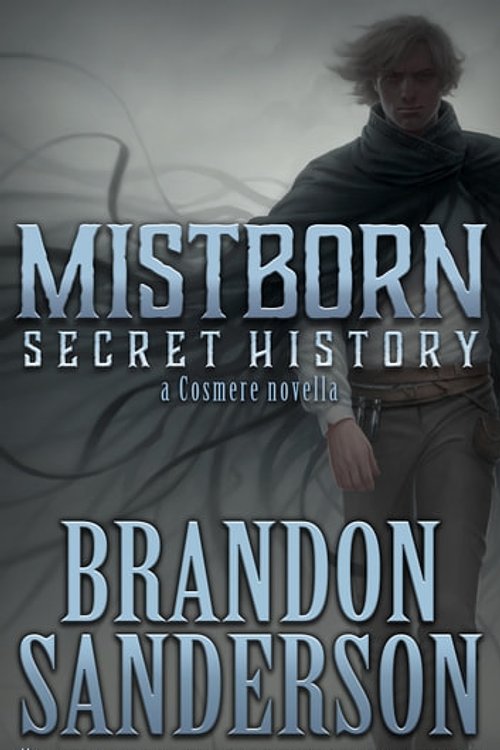 Cover Art for 9781938570124, Mistborn: Secret History by Brandon Sanderson