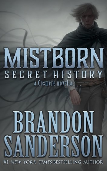 Cover Art for 9781938570124, Mistborn: Secret History by Brandon Sanderson