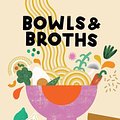 Cover Art for 9781787137769, Bowls & Broths by Pippa Middlehurst