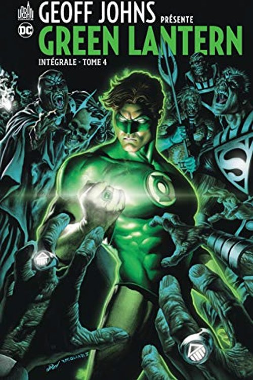 Cover Art for 9791026814092, GEOFF JOHNS PRESENTE GREEN LANTERN INTEGRALE - Tome 4 (DC SIGNATURES) by JOHNS Geoff