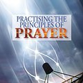 Cover Art for 9781909886636, Practising the Principles of Prayer by David Pawson